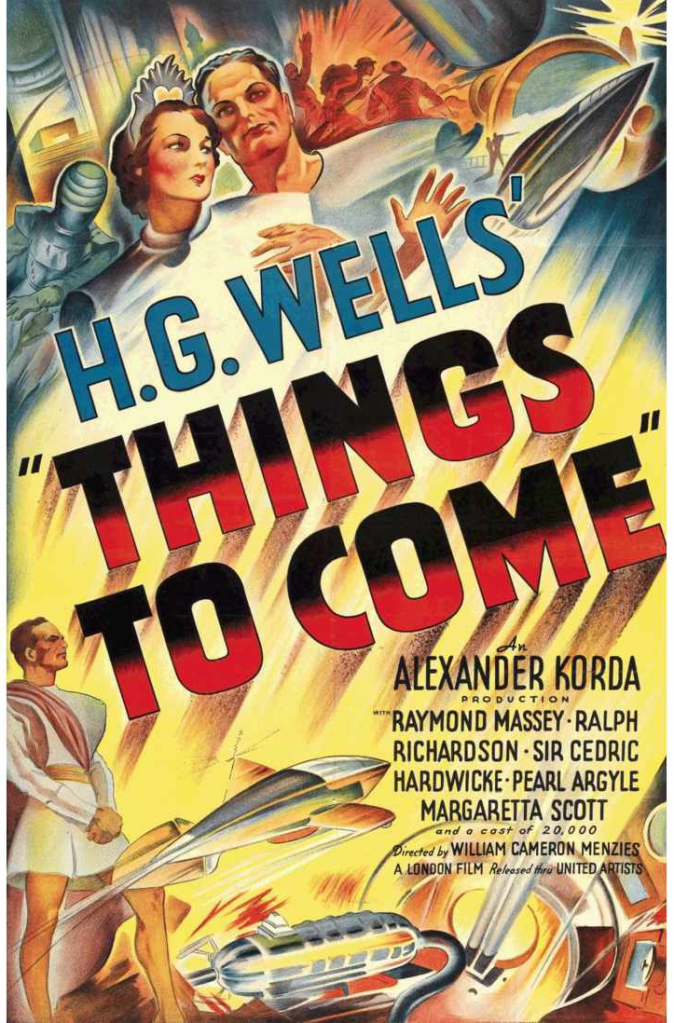 Póster publicitario de la película de Alexander Korda Things to Come (Lo que vendrá),1936. Sobre la obra de H. G. Wells, The Shape of Things To Come. La forma de las cosas que están por llegar.